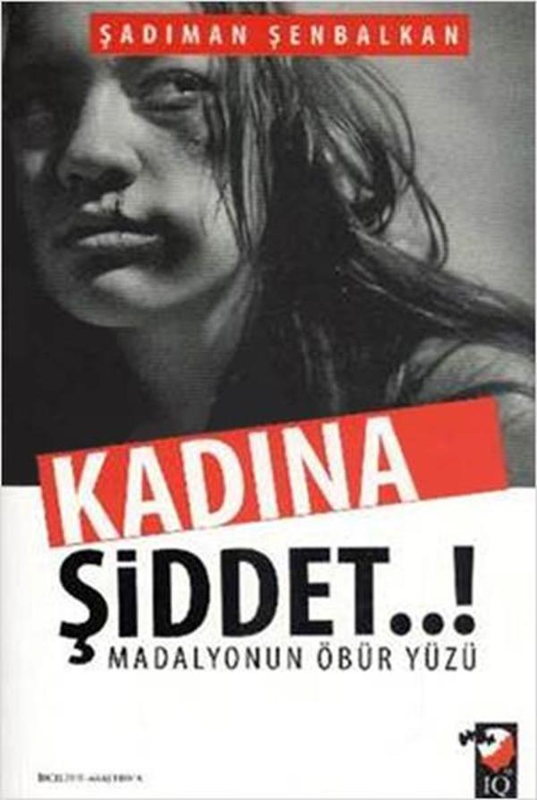 Kadına Şiddet Madalyonun Öbür Yüzü - IQ Kültür Sanat Yayıncılık - Image 1