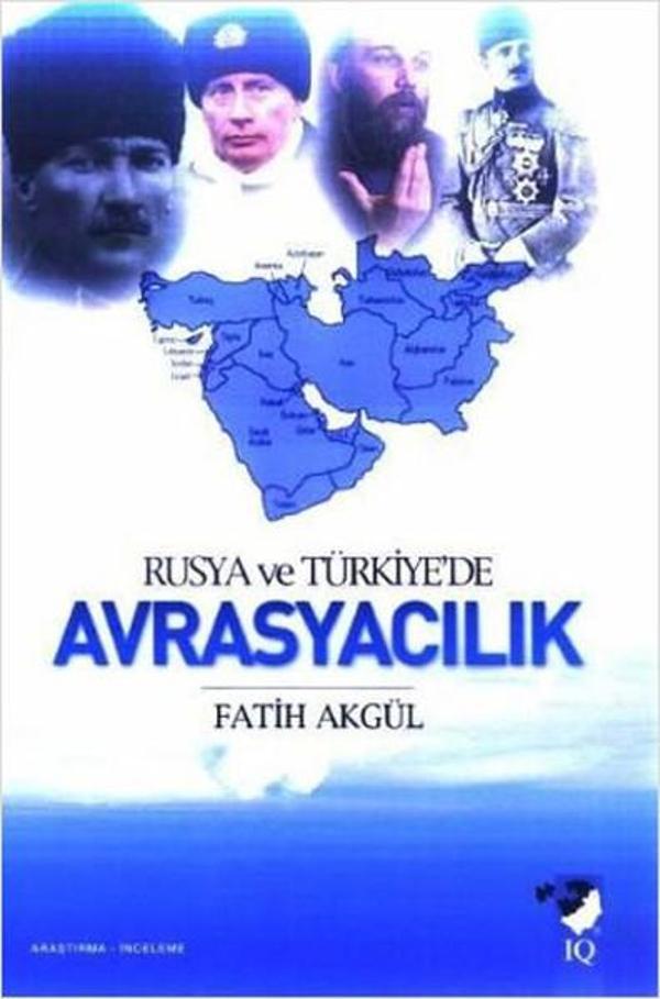 Rusya ve Türkiye'de Avrasyacılık - IQ Kültür Sanat Yayıncılık - Image 1