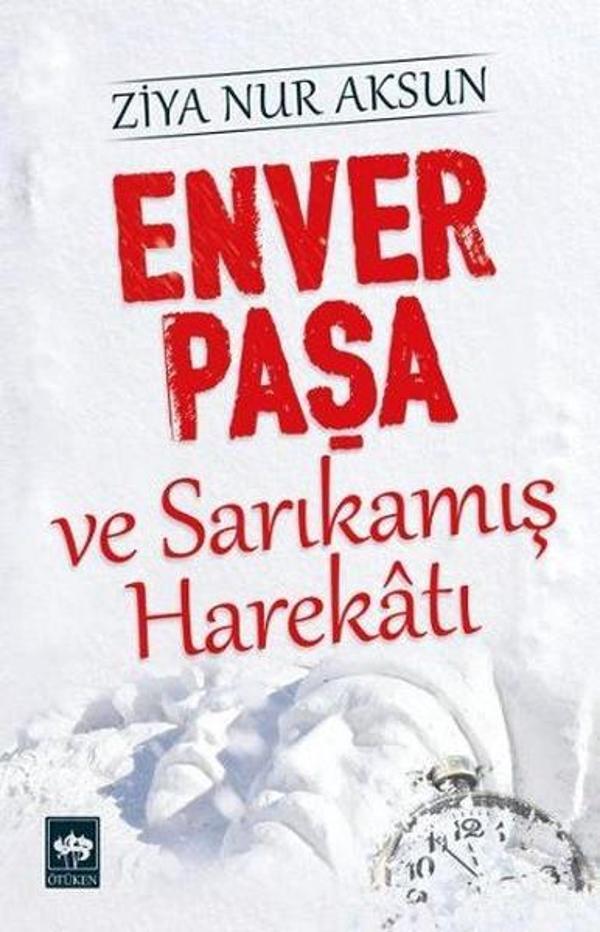 Enver Paşa ve Sarıkamış Harekatı - Ötüken Neşriyat - Image 1