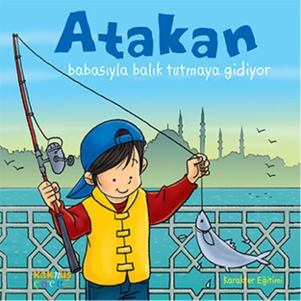 Atakan Babasıyla Balık Tutmaya Gidiyor - Kaknüs Yayınları - Image 1