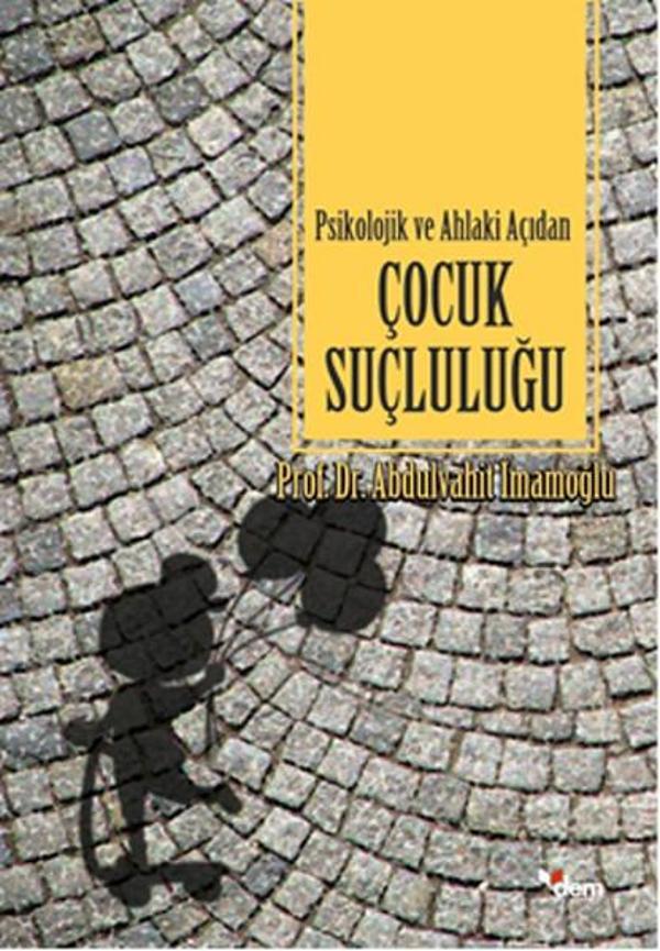 Psikolojik ve Ahlaki Açıdan Çocuk Suçluluğu - Dem Yayınları - Image 1