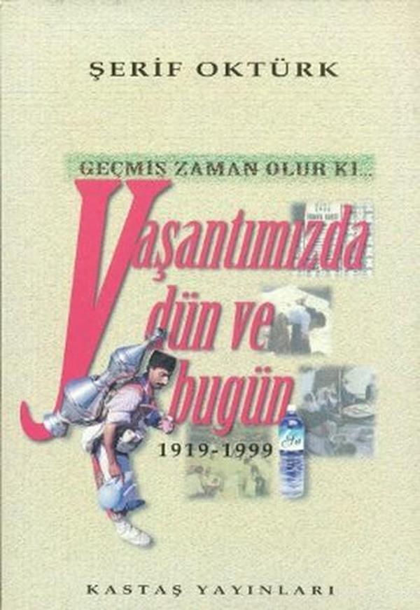 Geçmiş Zaman Olur Ki... Yaşantımızda Dün ve Bugün - Kastaş Yayınları - Image 1
