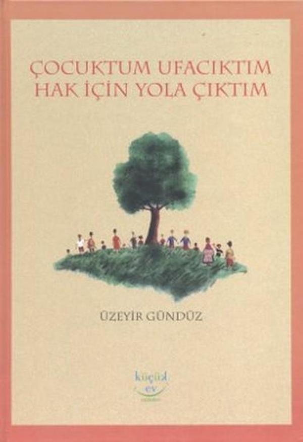 Çocuktum Ufacıktım Hak İçin Yola Çıktım - Küçük Ev Yayınları - Image 1