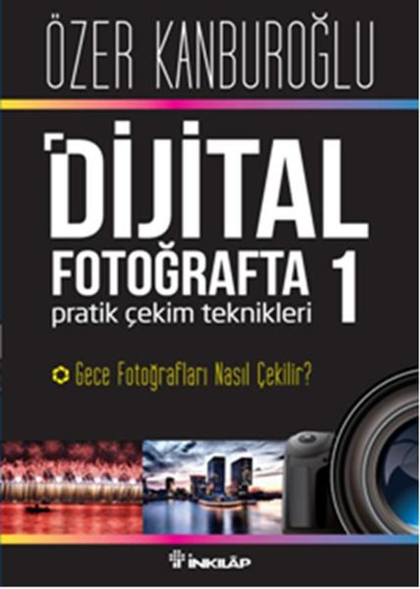 Dijital Fotoğrafta Pratik Çekim Teknikleri 1 - İnkılap Kitabevi Yayınevi - Image 1
