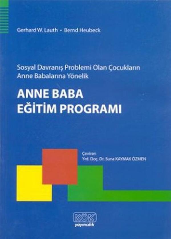 Sosyal Davranış Problemi Olan Çocukların Anne Babalarına Yönelik Anne Baba Eğitim Programı - Kök Yayıncılık - Image 1