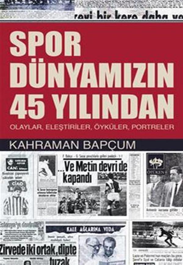 Spor Dünyamızın 45 Yılından - Ötüken Neşriyat - Image 1
