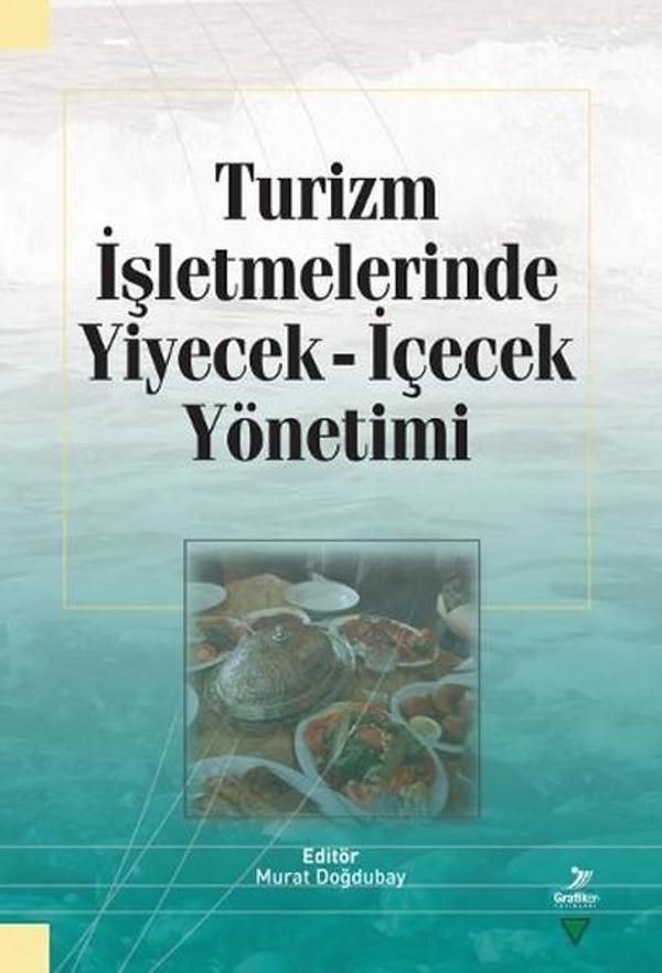 Turizm İşletmelerinde Yiyecek İçecek Yönetimi - Grafiker Yayınları - Image 1