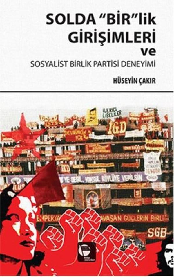 Solda Bir'lik Girişimleri ve Sosyalist Birlik Partisi Deneyimi - Belge Yayınları - Image 1
