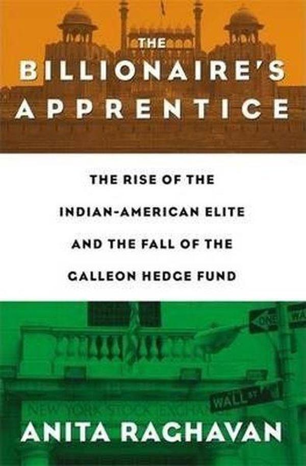 The Billionaire's Apprentice: The Rise of The Indian-American Elite and The Fall of The Galleon Hedg - Business Plus - Image 1