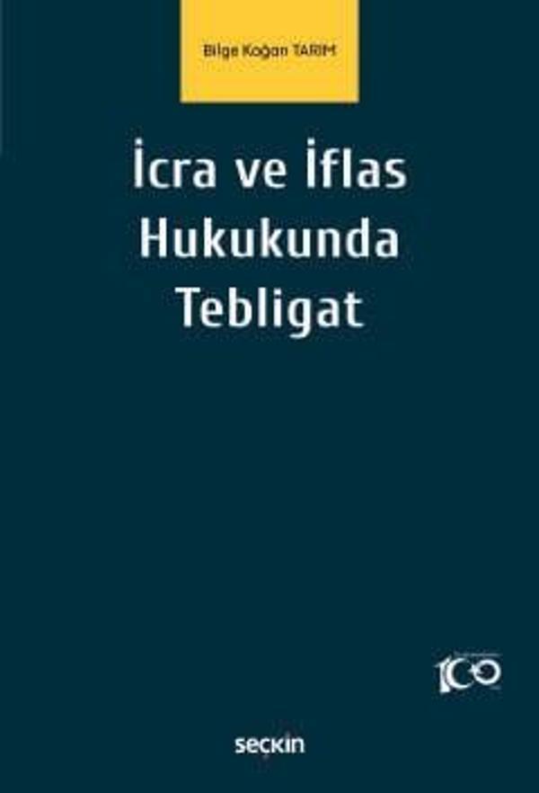 İcra ve İflas Hukukunda Tebligat Bilge Kağan Tarım 1. Baskı, Mart 2024 - Seçkin Yayıncılık - Image 1