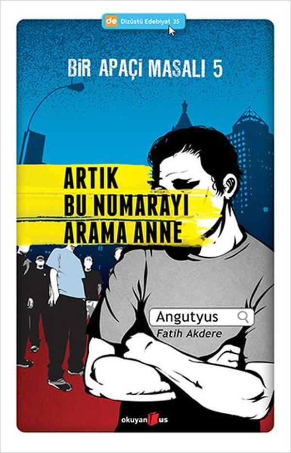 Bir Apaçi Masalı 5 - Artık Bu Numarayı Arama Anne - Okuyan Us Yayınları - Image 1