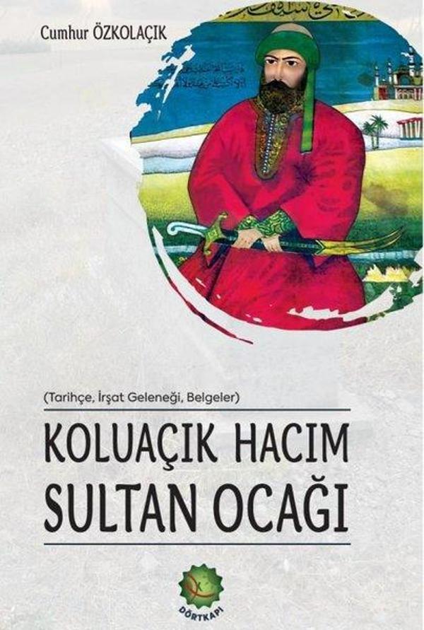 Koluaçık Hacım Sultan Ocağı (Tarihçe İrşat Geleneği Belgeler) - Dörtkapı - Image 1