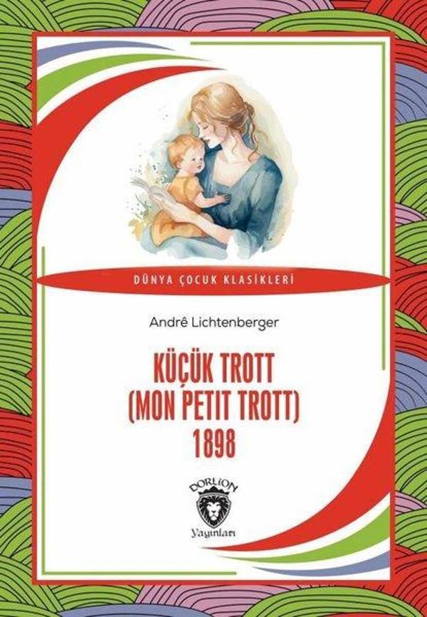 Küçük Trott - Mon Petit Trott 1898 - Dorlion Yayınevi - Image 1