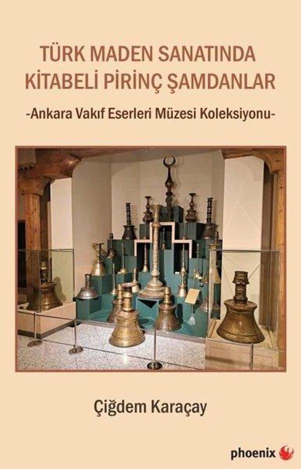 Türk Maden Sanatında Kitabeli Pirinç Şamdanlar - Ankara Vakıf Eserleri Müzesi Koleksiyonu - Phoenix - Image 1