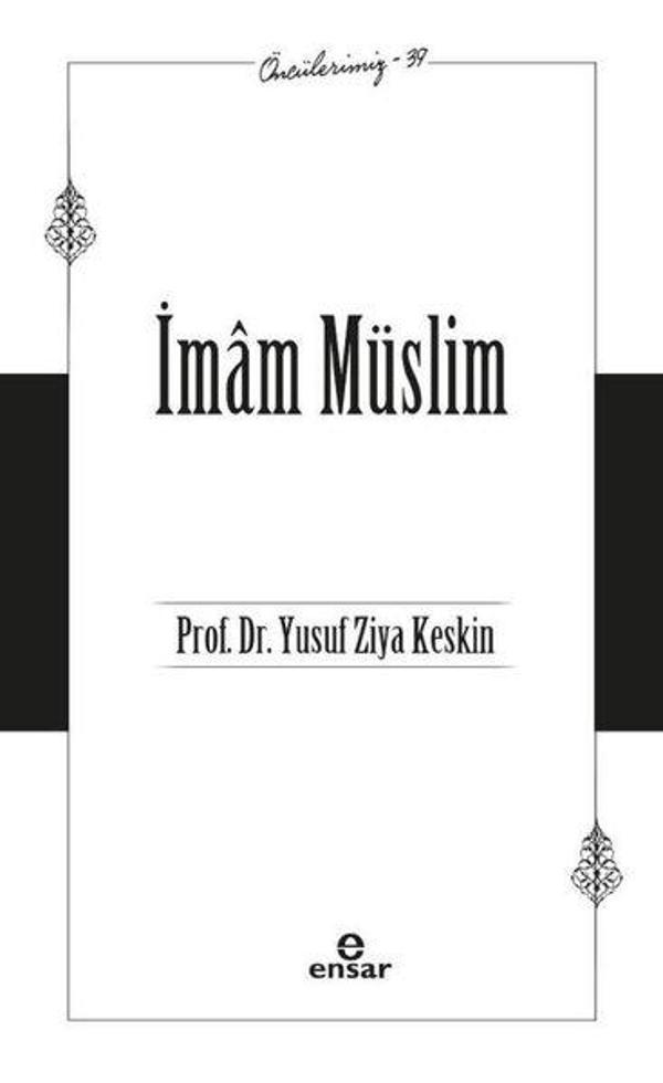 İmam Müslim - Öncülerimiz 39 - Ensar Neşriyat - Image 1