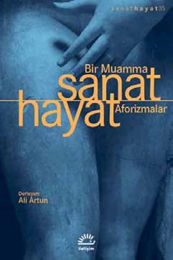 Sanat Hayat Bir Muamma Aforizmalar - İletişim Yayınları - Image 1