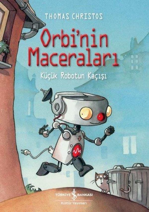 Orbi'nin Maceraları - Küçük Robotun Kaçışı - İş Bankası Kültür Yayınları - Image 1