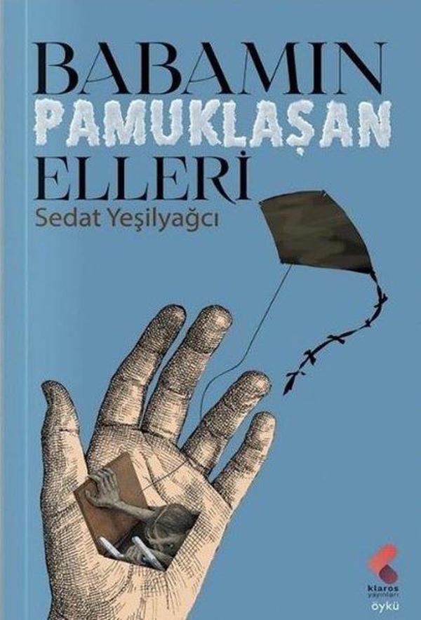 Babamın Pamuklaşan Elleri - Klaros Yayınları - Image 1