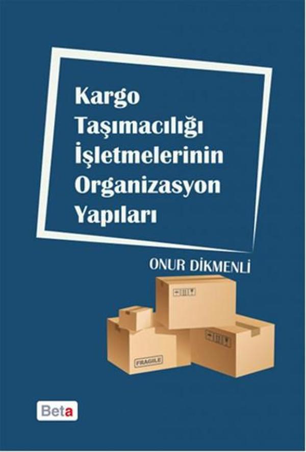 Kar-go Taşımacılığı İşletmelerinin Organizasyon Yapıları - Beta Yayınları - Image 1