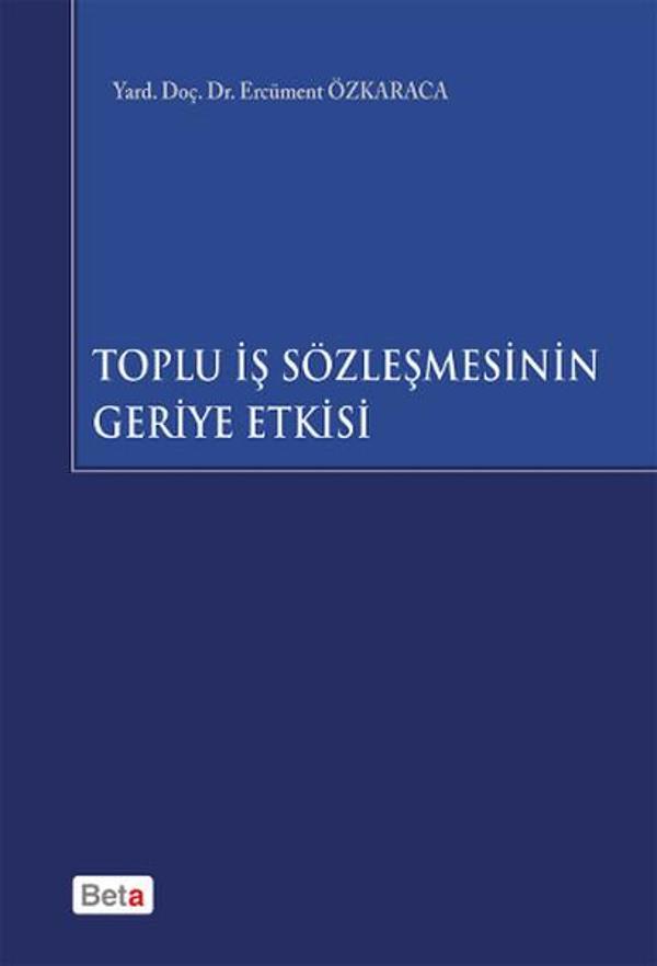 Toplu İş Sözleşmesinin Geriye Etkisi - Beta Yayınları - Image 1