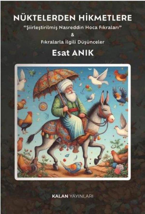 Nüktelerden Hikmetlere Şiirleştirilmiş Nasreddin Hoca Fıkraları & Fıkralarla İlgili Düşünceler - Kalan Yayınları - Image 1