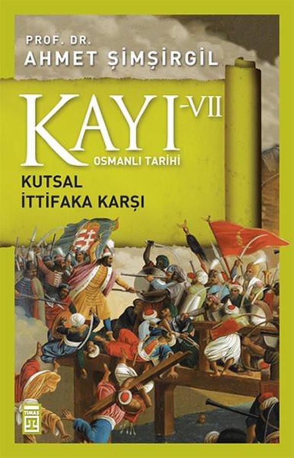 Osmanlı Tarihi Kayı 7 - Kutsal İttifaka Karşı - Timaş Yayınları - Image 1
