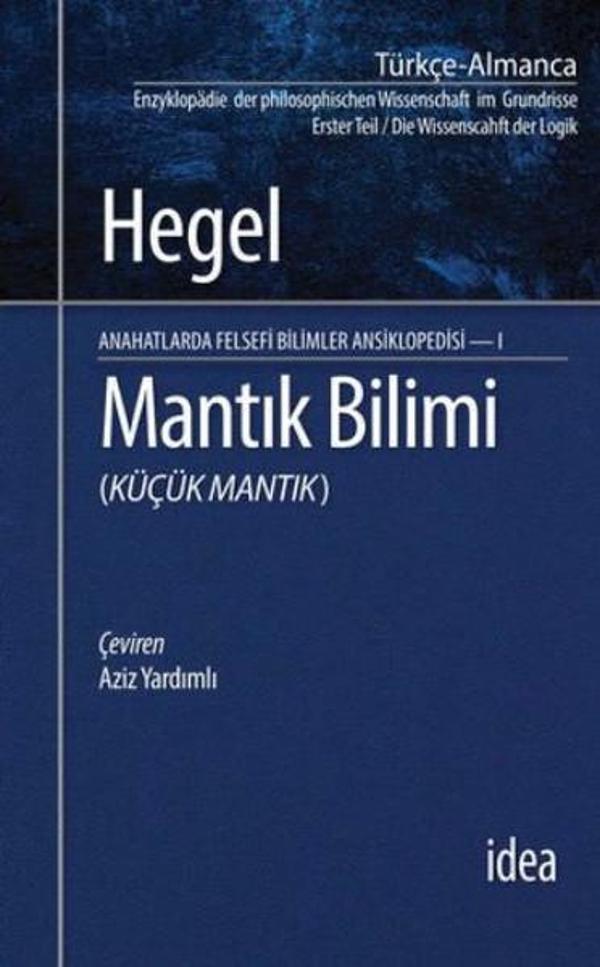 Mantık Bilimi - Küçük Mantık Anahatlarda Felsefi Bilimler Ansiklopedisi 1 - İdea Yayınevi - Image 1