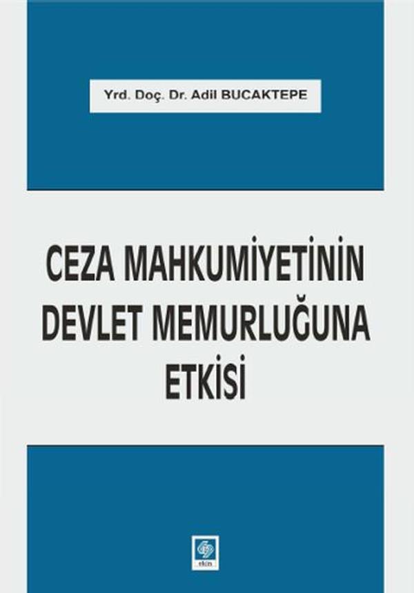 Ceza Mahkumiyetinin Devlet Memurluğuna Etkisi - Ekin Basım Yayın - Image 1
