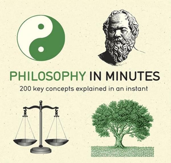 Philosophy in Minutes: 200 Key Concepts Explained in an Instant - Quercus - Image 1