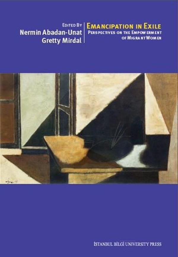 Emancipation In Exile: Perspectives On The Empowerment Of Migrant Women - İstanbul Bilgi Üniv.Yayınları - Image 1