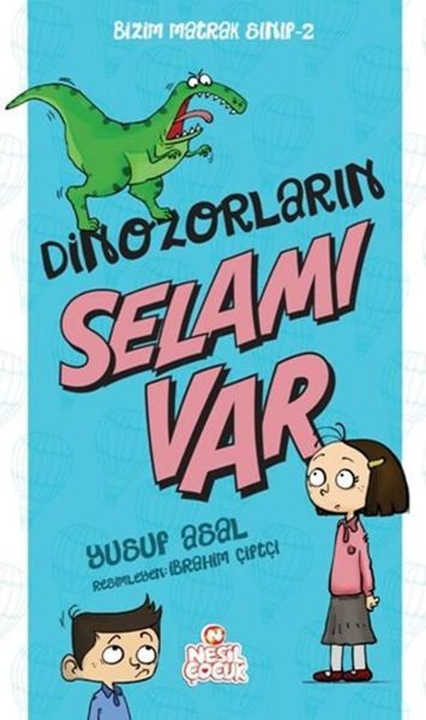 Bizim Matrak Sınıf Serisi 2 - Dinozorların Selamı Var - Nesil Çocuk Yayınları - Image 1