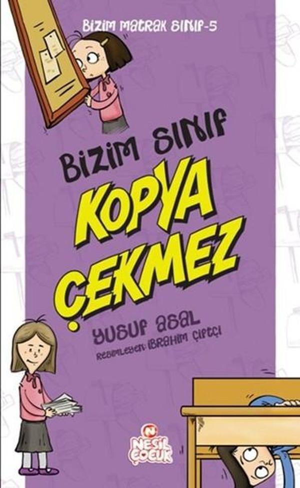 Bizim Matrak Sınıf Serisi 5 - Bizim Sınıf Kopya Çekmez - Nesil Çocuk Yayınları - Image 1