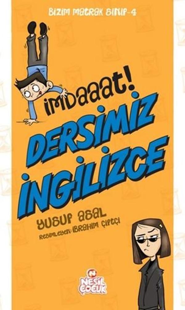 Bizim Matrak Sınıf Serisi 4 - İmdaaat! Dersimiz İngilizce - Nesil Çocuk Yayınları - Image 1