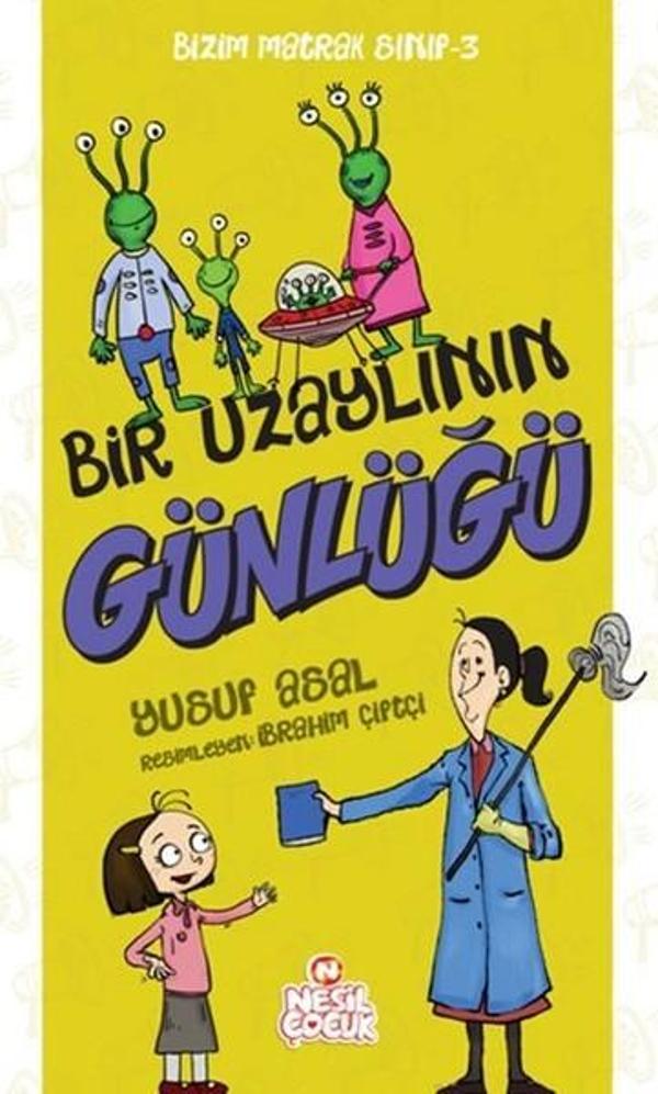 Bizim Matrak Sınıf Serisi 3 - Bir Uzaylının Günlüğü - Nesil Çocuk Yayınları - Image 1