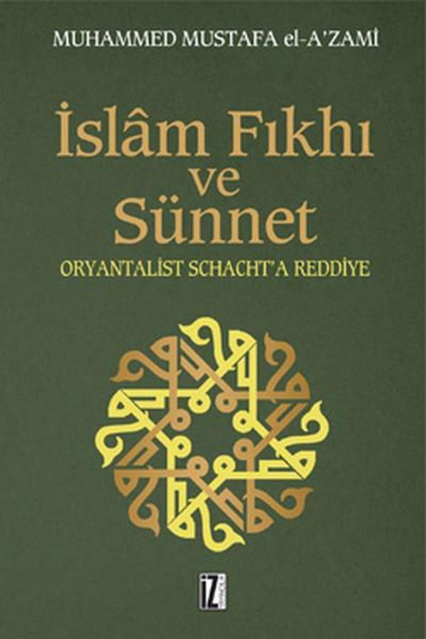 İslam Fıkıh ve Sünnet - Oryantalist Schacht'a Reddiye - İz Yayıncılık - Image 1