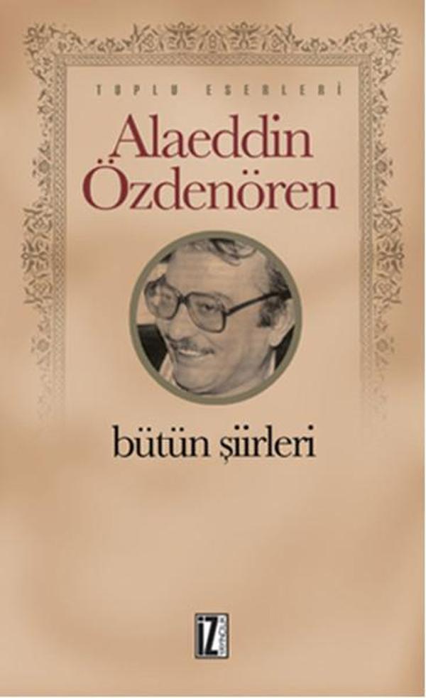 Alaeddin Özdenören Bütün Şiirleri - İz Yayıncılık - Image 1