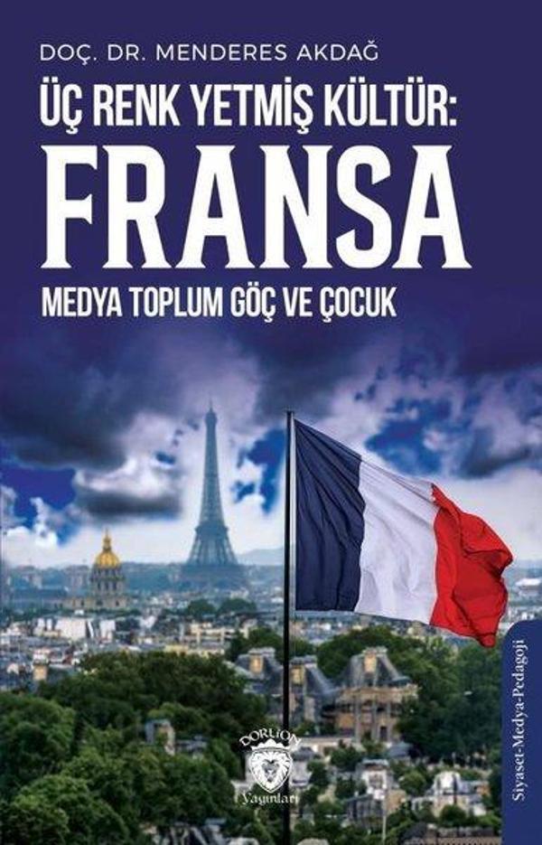 Üç Renk Yetmiş Kültür: Fransa Medya Toplum Göç ve Çocuk - Dorlion Yayınevi - Image 1