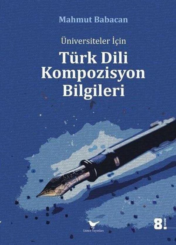 Üniversiteler İçin Türk Dili Kompozisyon Bilgileri - Günce Yayınları - Image 1