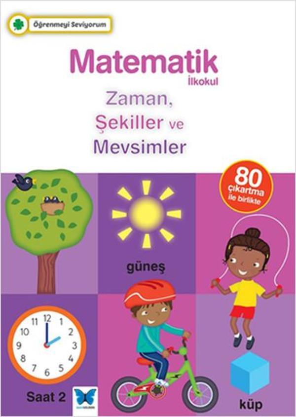 Öğrenmeyi Seviyorum - Matematik İlkokul Zaman Şekiller ve Mevsimler - Mavi Kelebek - Image 1