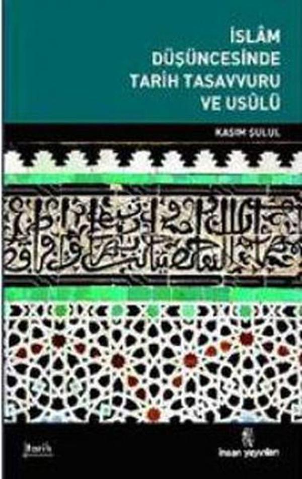 İslam Düşüncesinde Tarih Tasavvuru ve Uslü - İnsan Yayınları - Image 1
