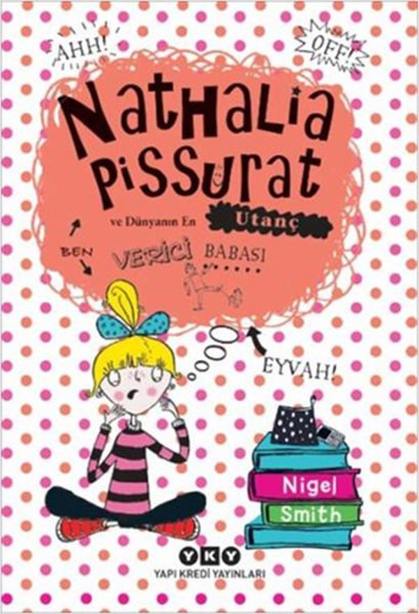 Nathalia Pissurat ve Dünyanın En Utanç Verici Babası - Yapı Kredi Yayınları - Image 1