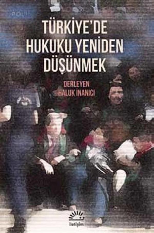 Türkiye'de Hukuku Yeniden Düşünmek - İletişim Yayınları - Image 1