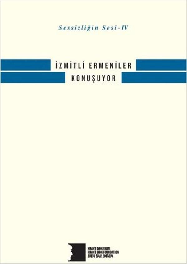 Sessizliğin Sesi 4 - İzmitli Ermeniler Konuşuyor - Hrant Dink Vakfı Yayınları - Image 1