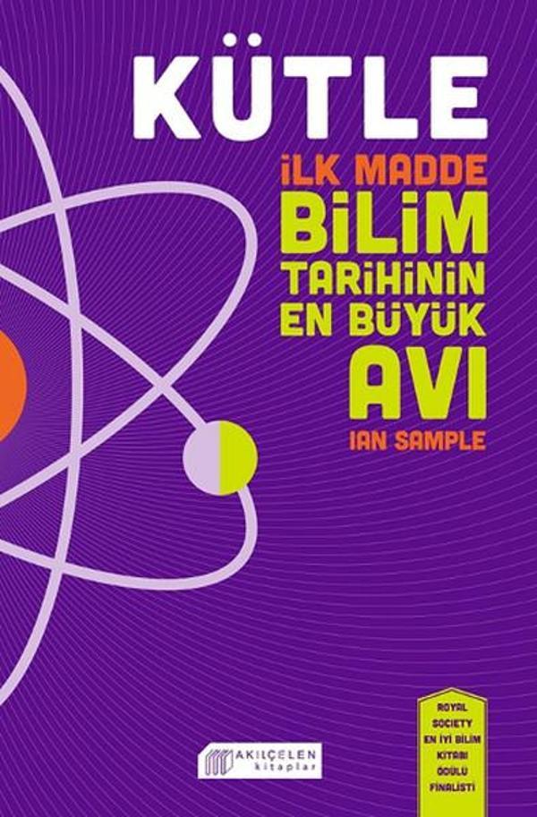 Kütle - İlk Madde Bilim Tarihinin En Büyük Avı - Akılçelen Kitaplar - Image 1