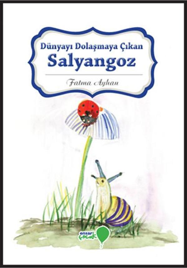Dünyayı Dolaşmaya Çıkan Salyangoz - Ensar Neşriyat - Image 1