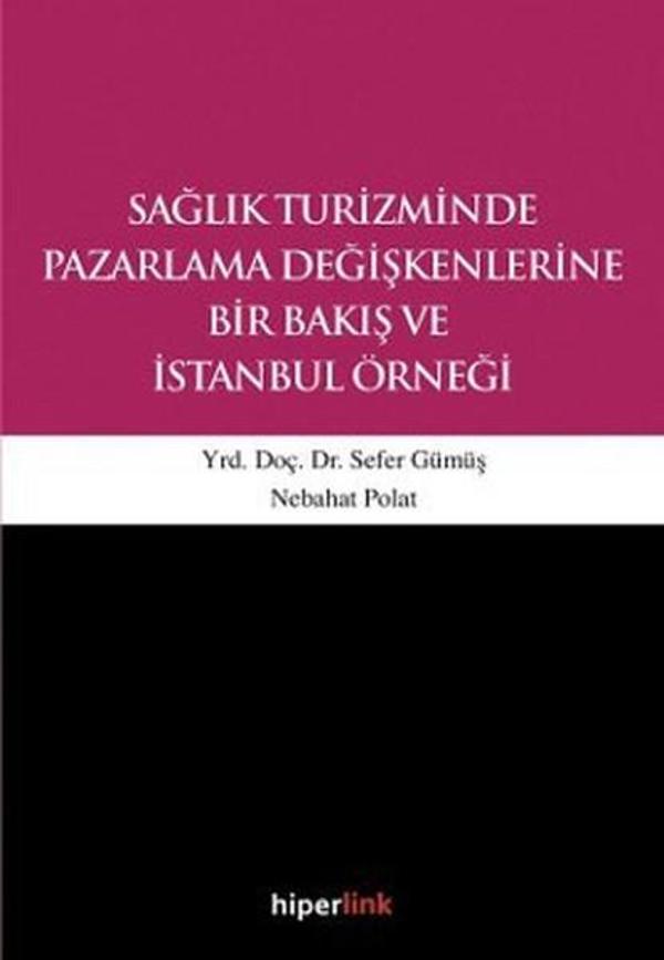 Sağlık Turizminde Pazarlama Değişkenlerine Bir Bakış ve İstanbul Örneği - Hiperlink - Image 1