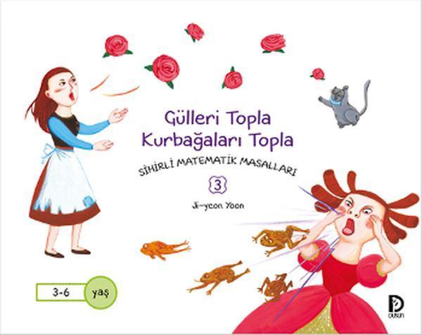 Sihirli Matematik Masalları 3 - Gülleri Topla Kurbağaları Topla - Düşün Yayınevi - Image 1