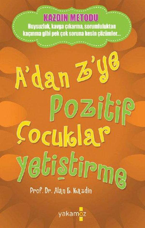A'dan Z'ye Pozitif Çocuklar Yetiştirme - Yakamoz Yayınları - Image 1