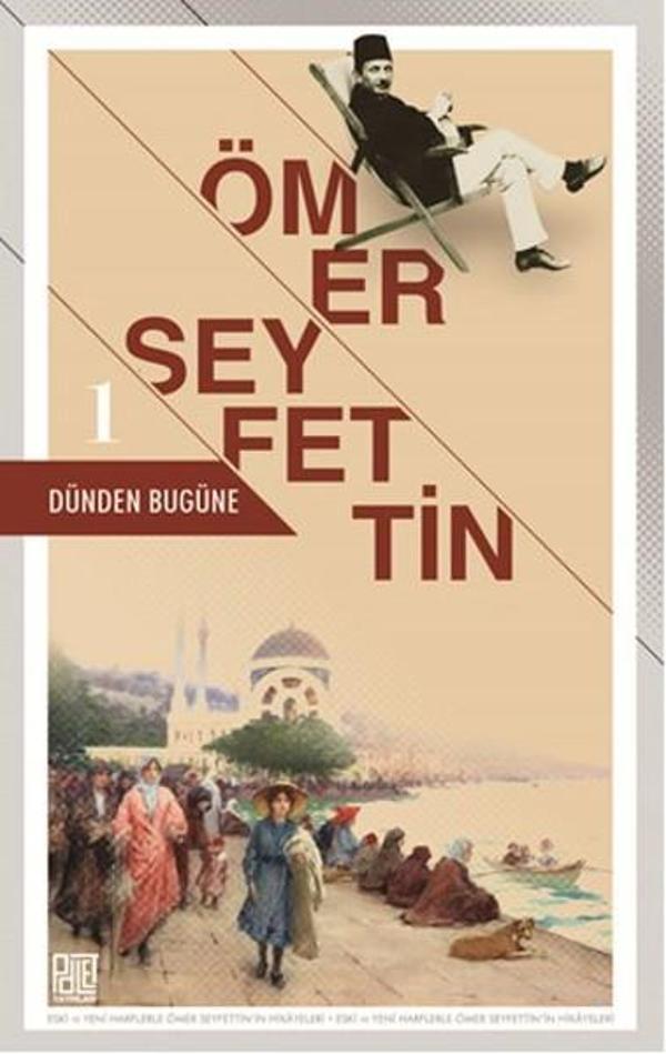 Dünden Bugüne - Ömer Seyfettin 1 - Palet Yayınları - Image 1