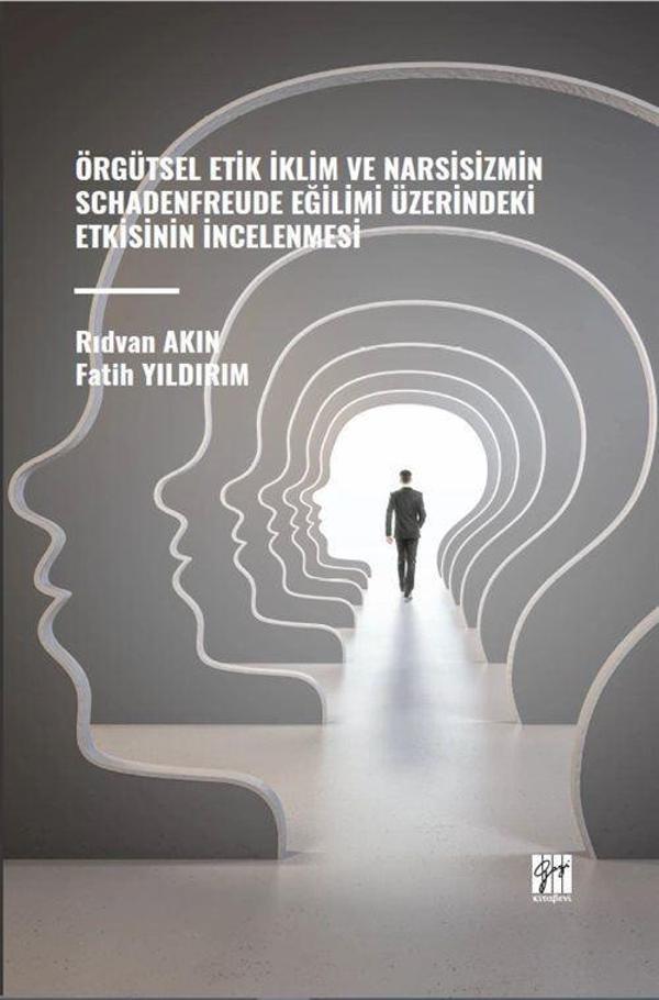 Örgütsel Etik İklim Ve Narsisizmin Schadenfreude Eğilimi Üzerindeki Etkisinin İncelenmesi - Gazi Kitabevi - Image 1